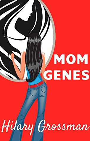 Mom Genes by Hilary Grossman