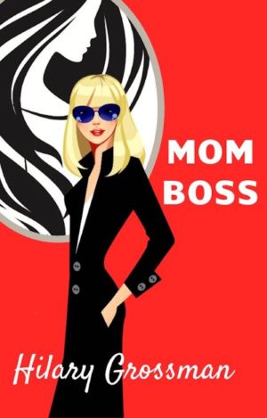 Hilary Grossman Mom Boss