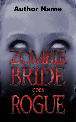 Zombie Bride Goes Rogue premade book cover