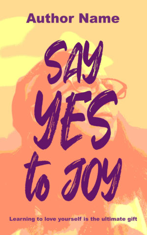 Say Yes to Joy premade book cover